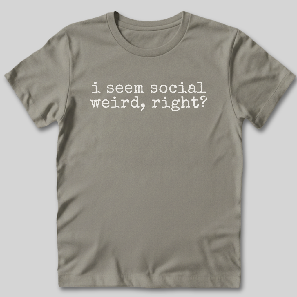 I Seem Social T-Shirt