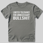 Limited Tolerance for Unnecessary BS T-Shirt