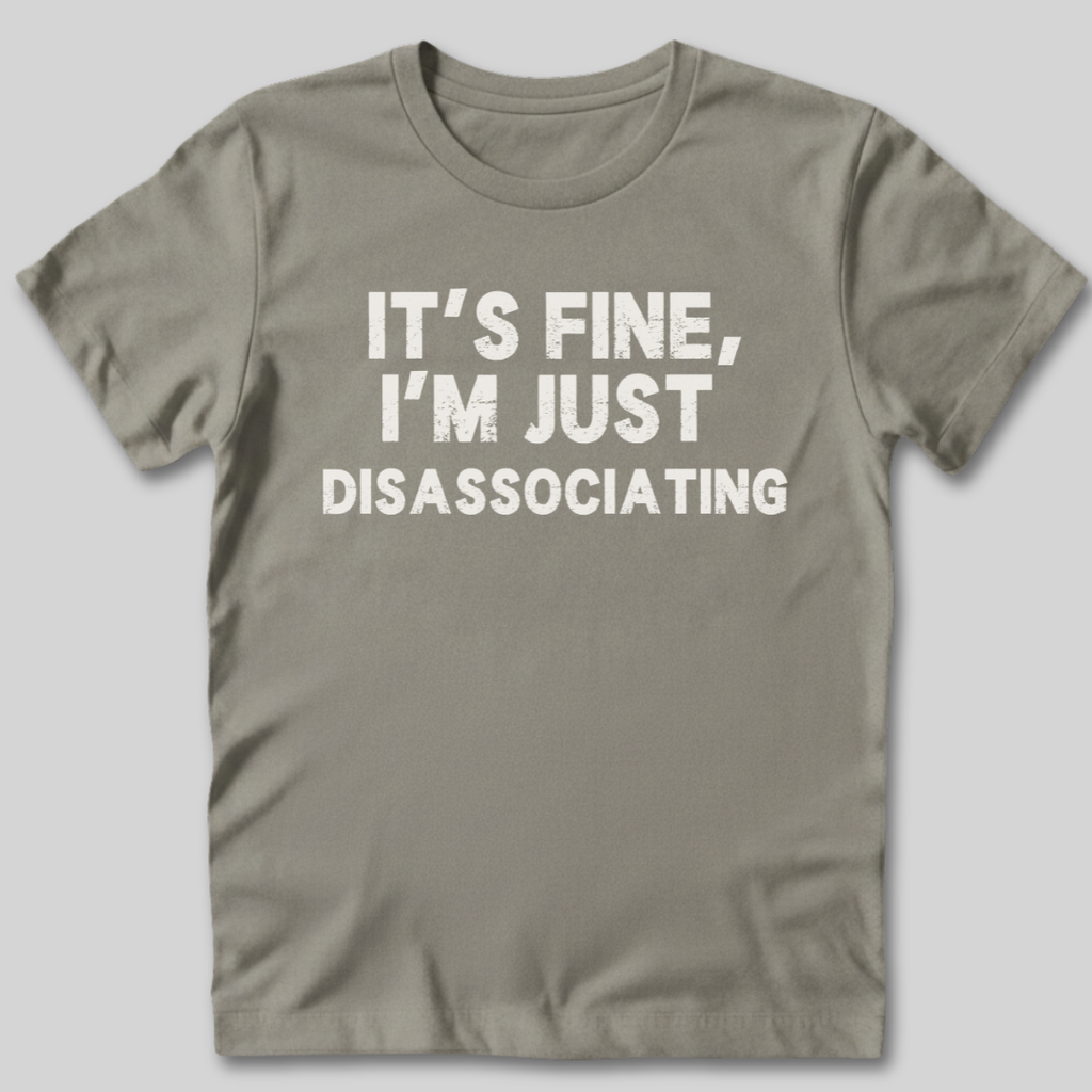 It's Fine T-Shirt