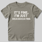 It's Fine T-Shirt