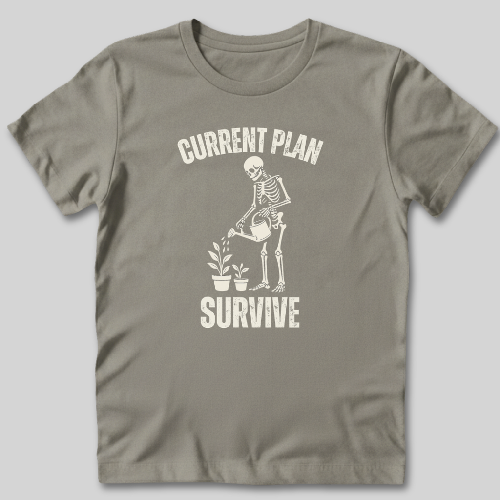 Current Plan Survive T-Shirt
