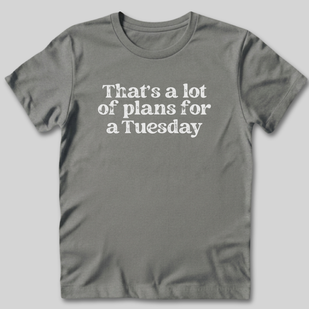That's a Lot of Plans T-Shirt