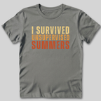 I Survived Unsupervised Summers T-Shirt