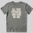 All That Potential T-Shirt