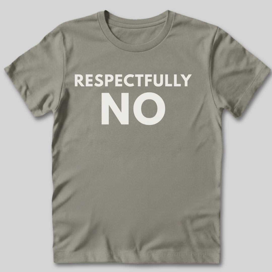 Respectfully No T-Shirt