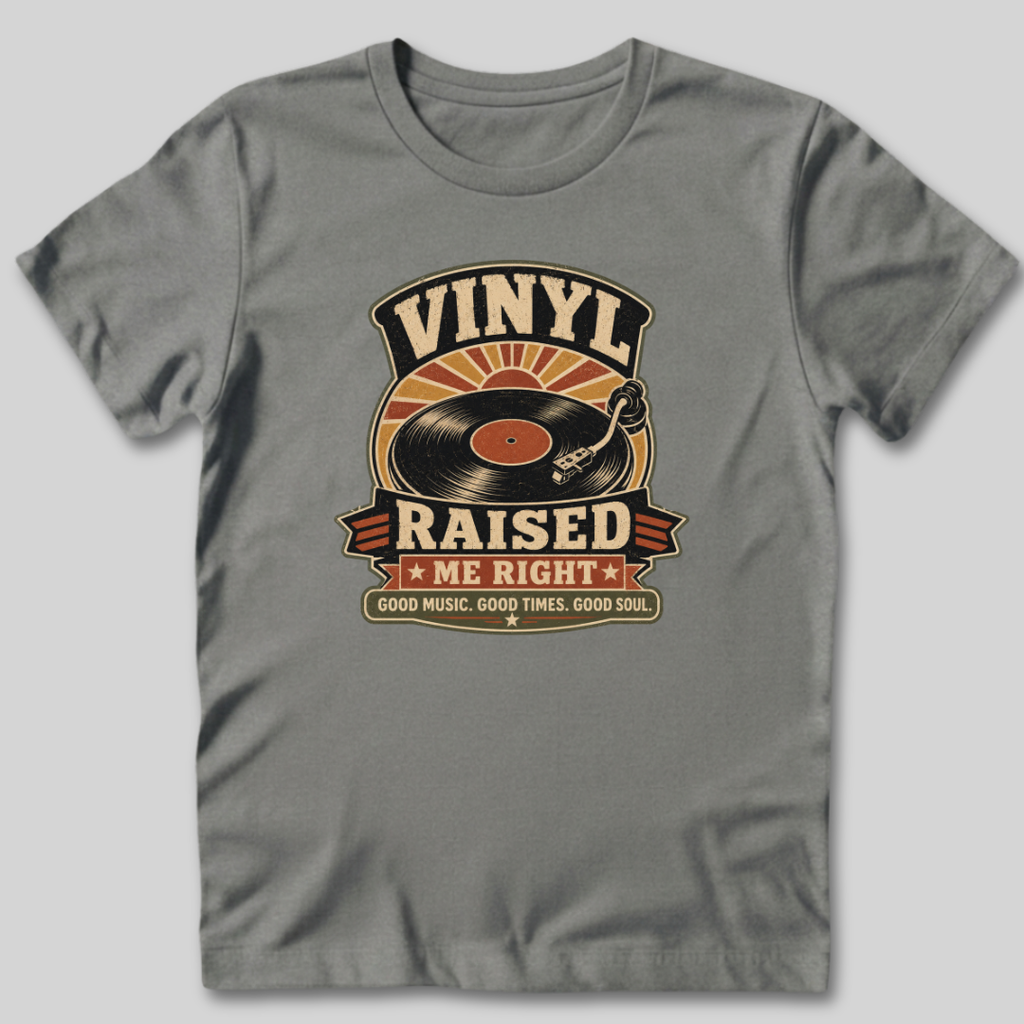 Vinyl Raised Me Right T-Shirt