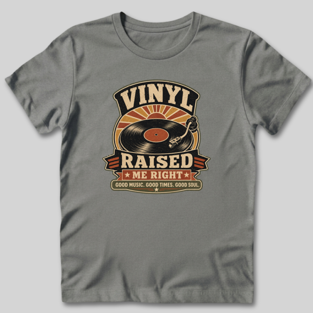Vinyl Raised Me Right T-Shirt