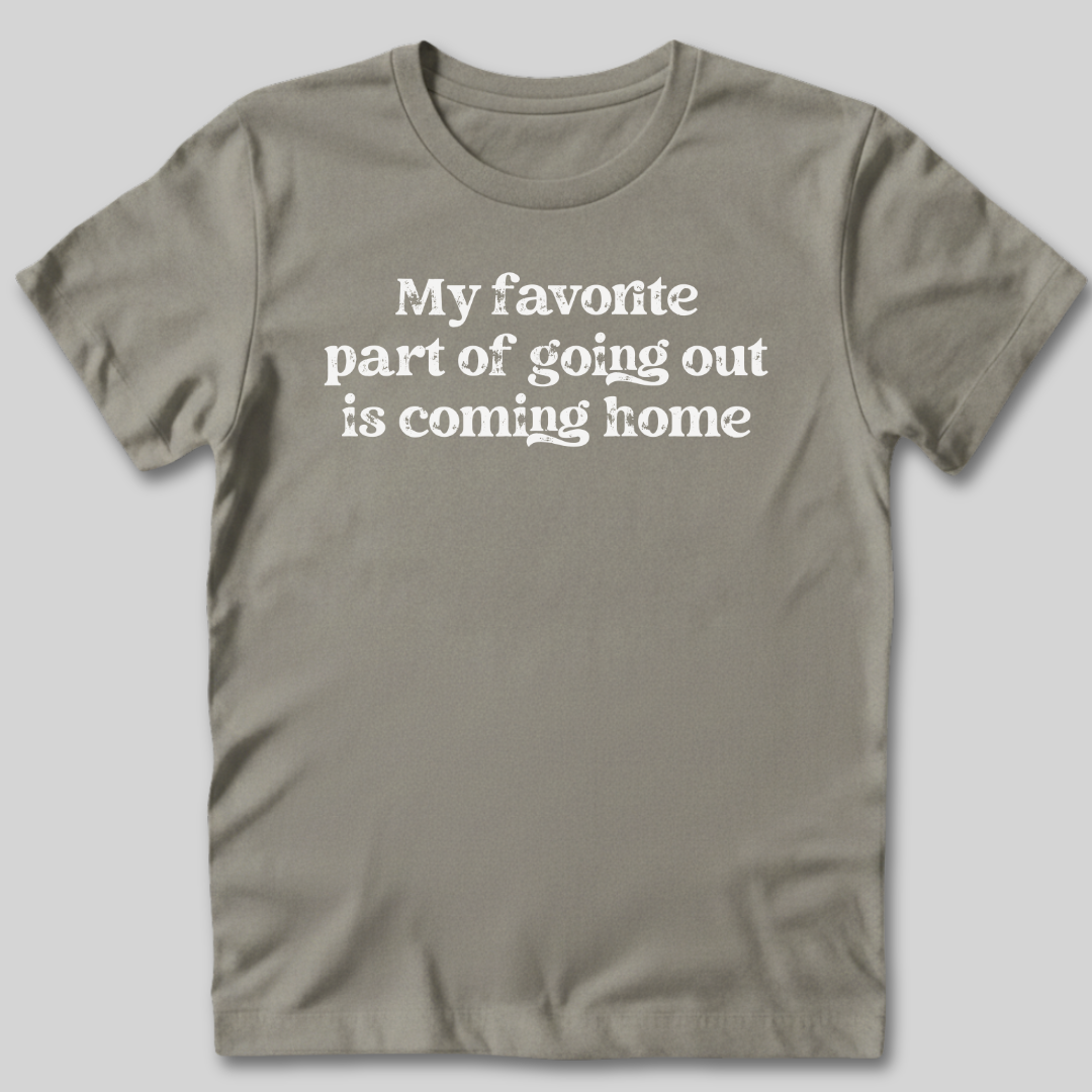 Favorite Part of Going Out T-Shirt