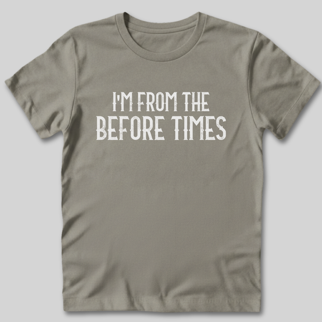 From The Before Times T-Shirt