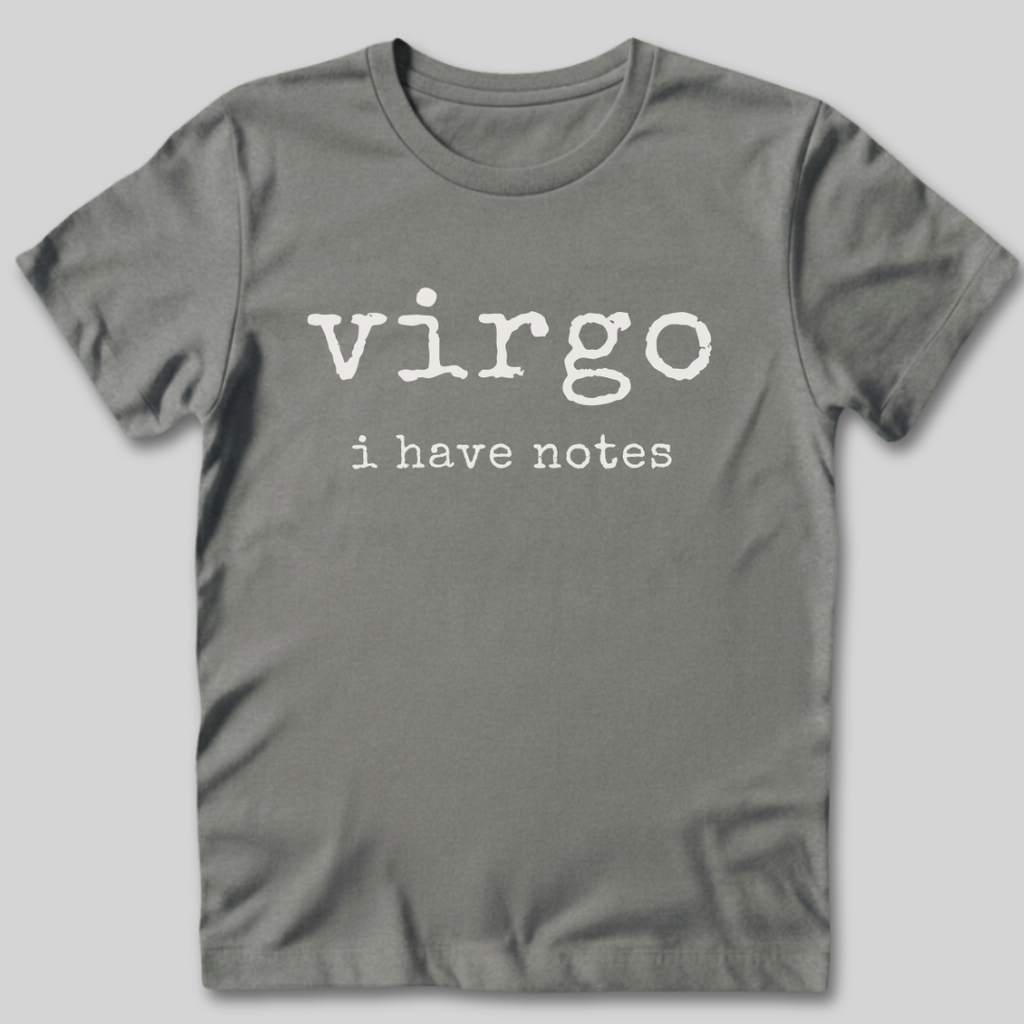 Virgo I Have Notes T-Shirt