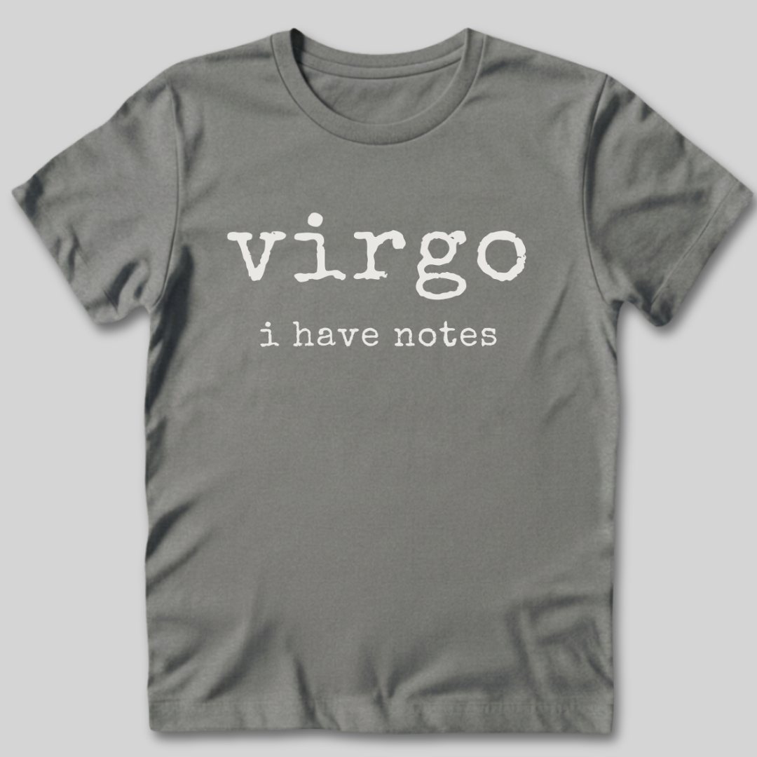 Virgo I Have Notes T-Shirt