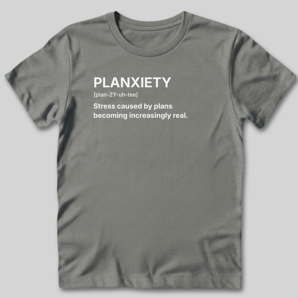 Planxiety Definition T-Shirt