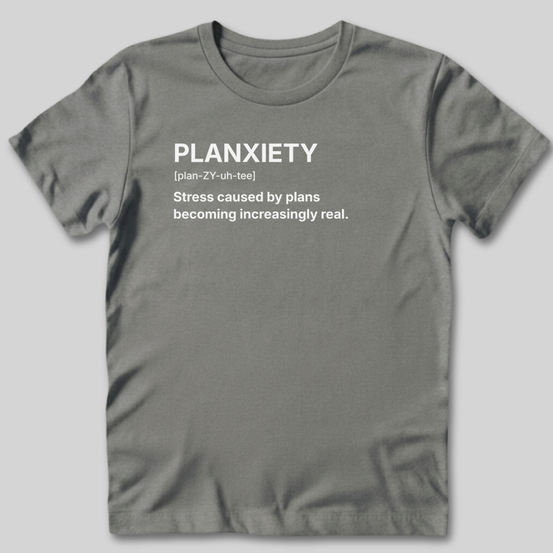 Planxiety Definition T-Shirt