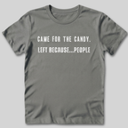 Came for the Candy T-Shirt