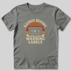 Raised Before Warning Labels T-Shirt