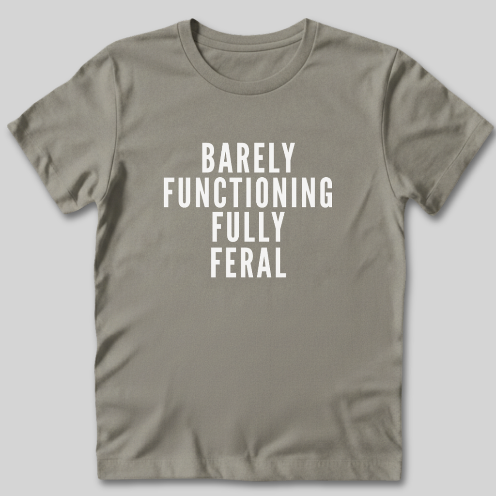 Fully Feral T-Shirt