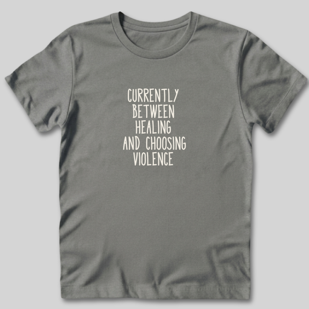 Between Healing and Violence T-Shirt