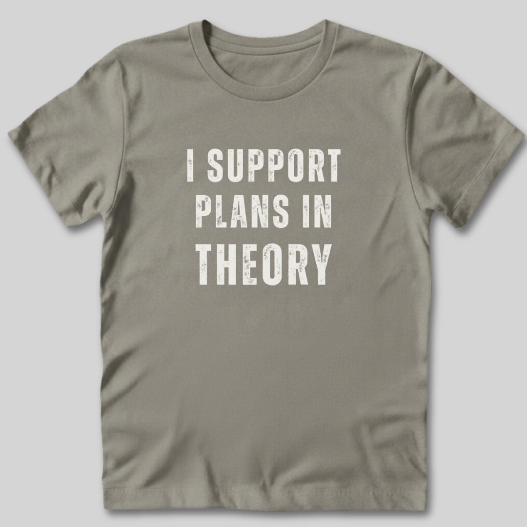 I Support Plans T-Shirt