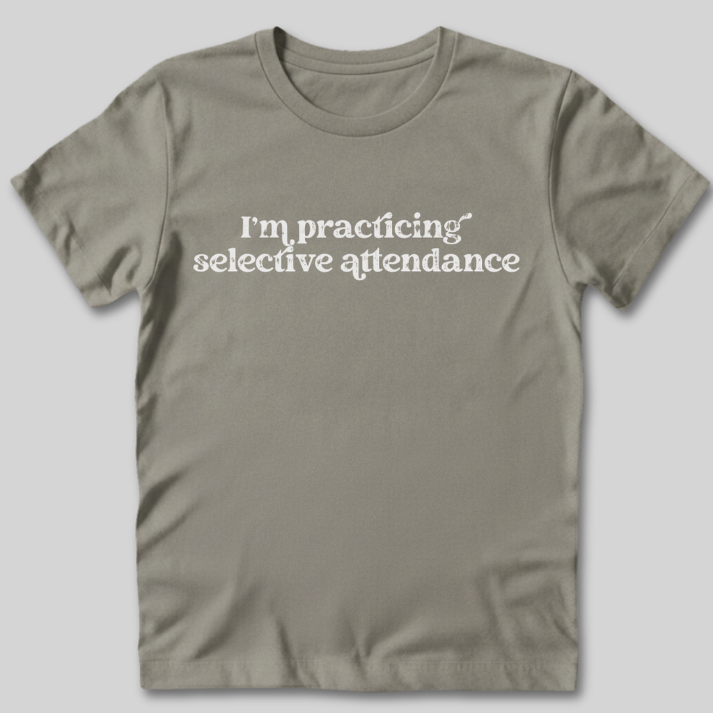Selective Attendance T-Shirt