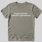 Selective Attendance T-Shirt