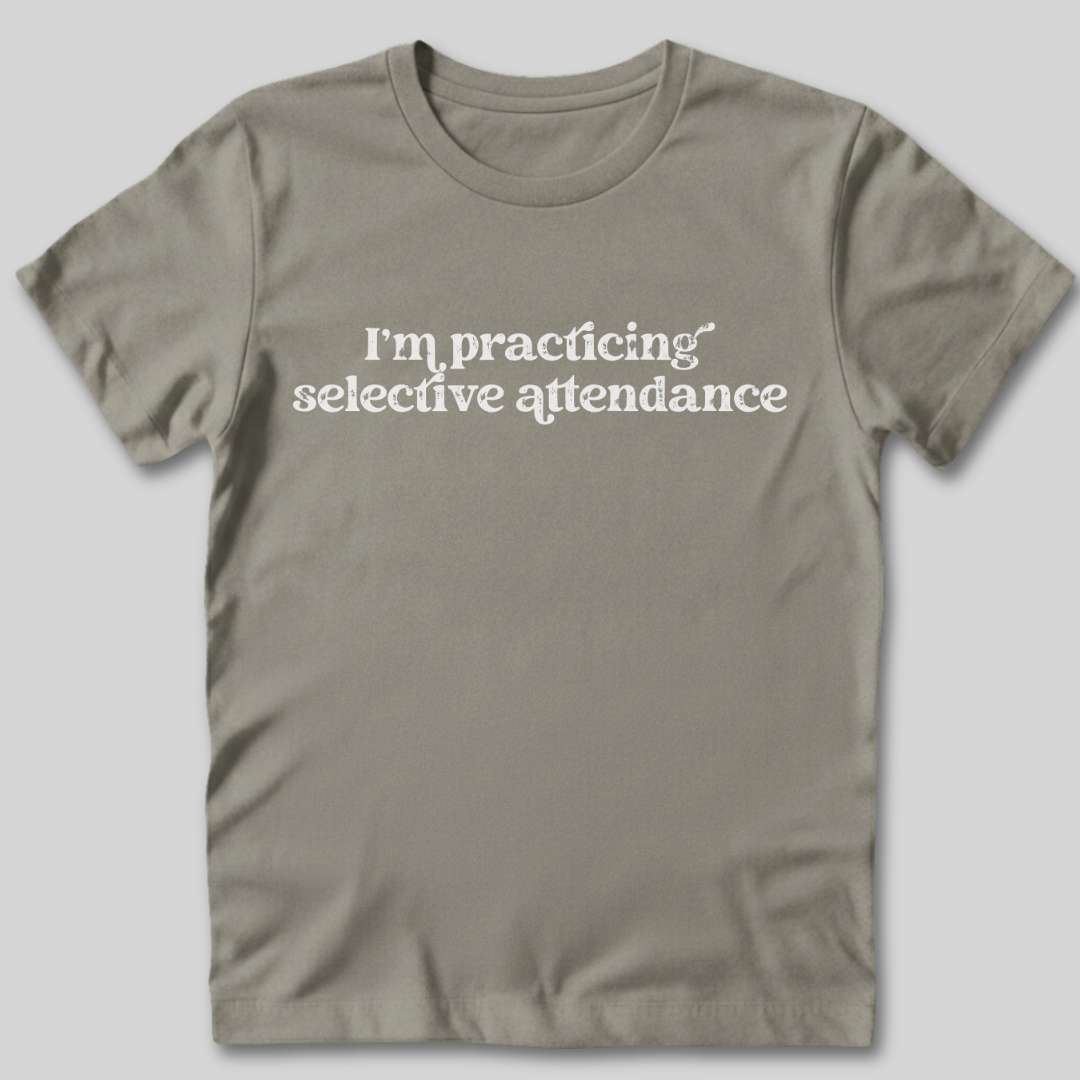 Selective Attendance T-Shirt