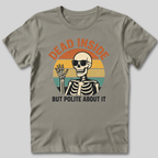 Dead Inside But Polite About It T-Shirt