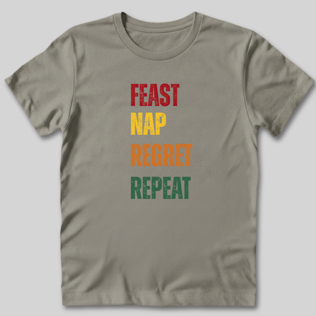 Feast Nap Regret Repeat T-Shirt