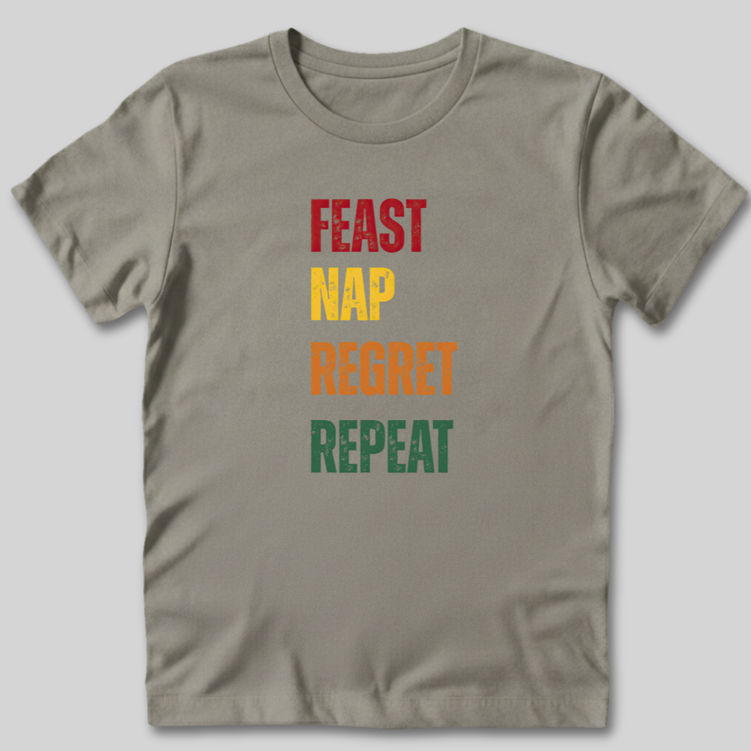 Feast Nap Regret Repeat T-Shirt