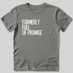 Formerly Full of Promise T-Shirt