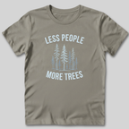Less People More Trees T-Shirt