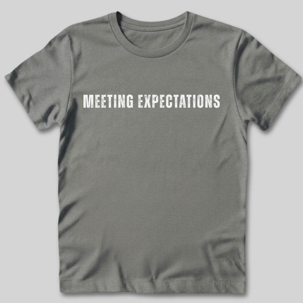 Meeting Expectations T-Shirt