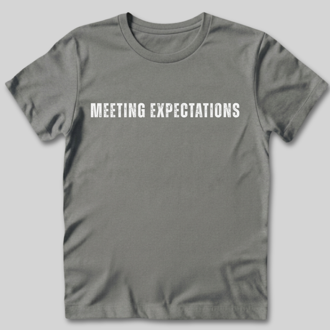 Meeting Expectations T-Shirt