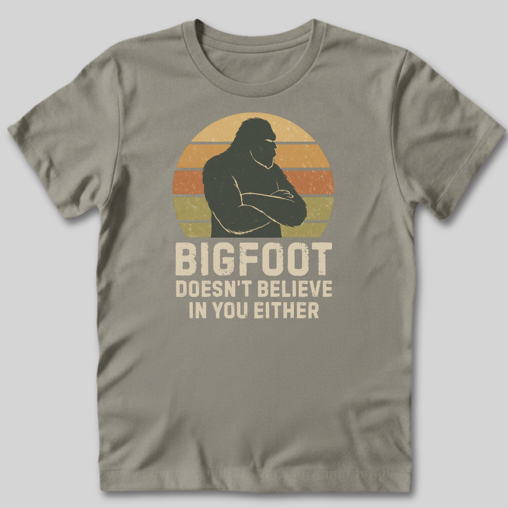 Bigfoot Doesn't Believe T-Shirt