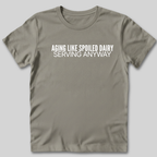 Aging Like Spoiled Dairy T-Shirt