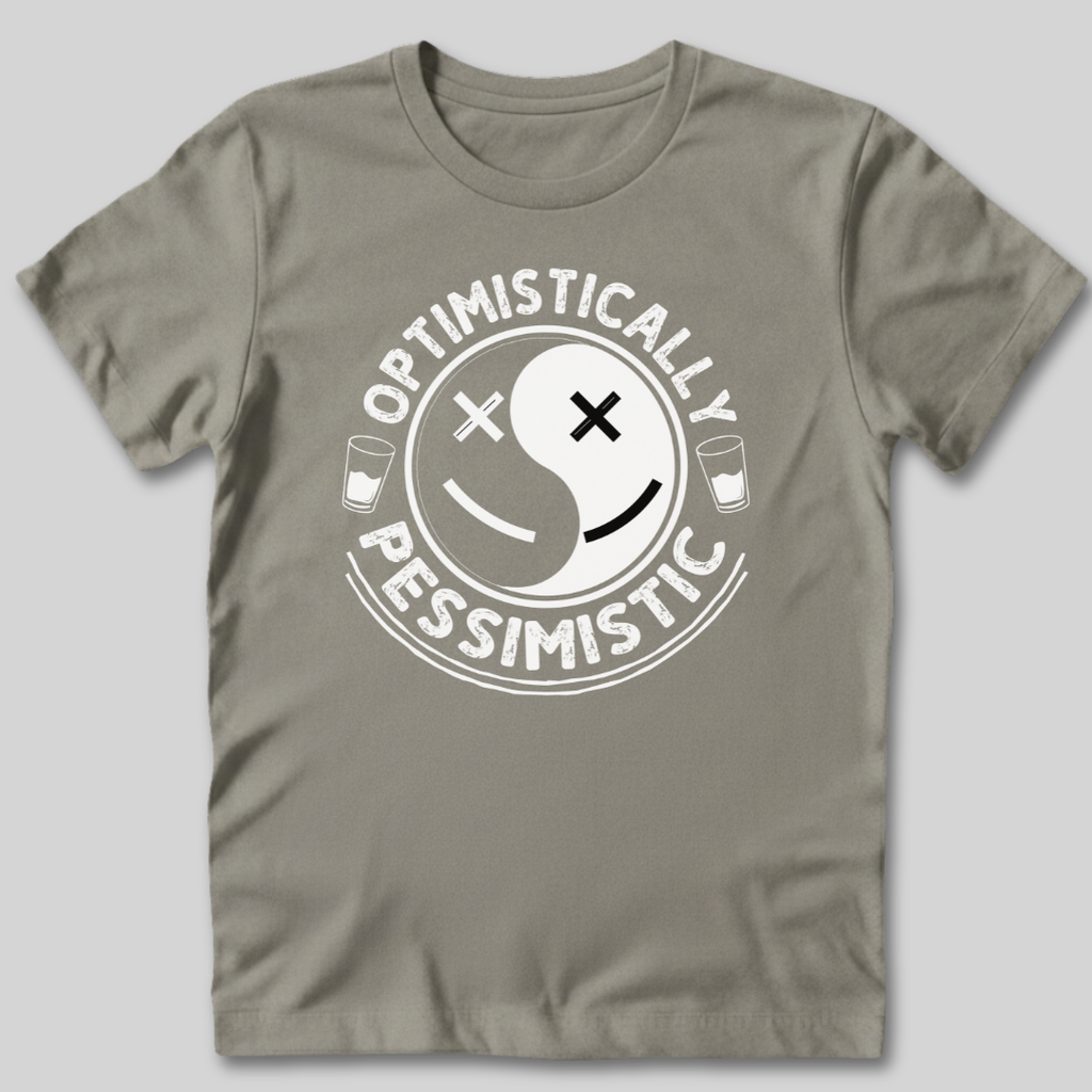 Optimistically Pessimistic T-Shirt