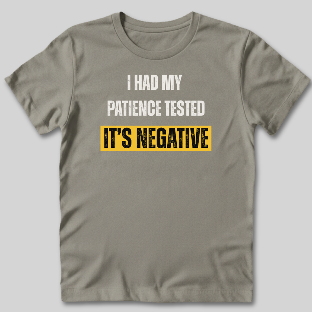 Negative Patience T-Shirt