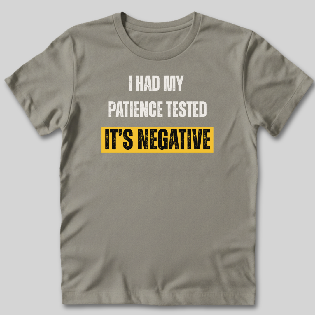 Negative Patience T-Shirt