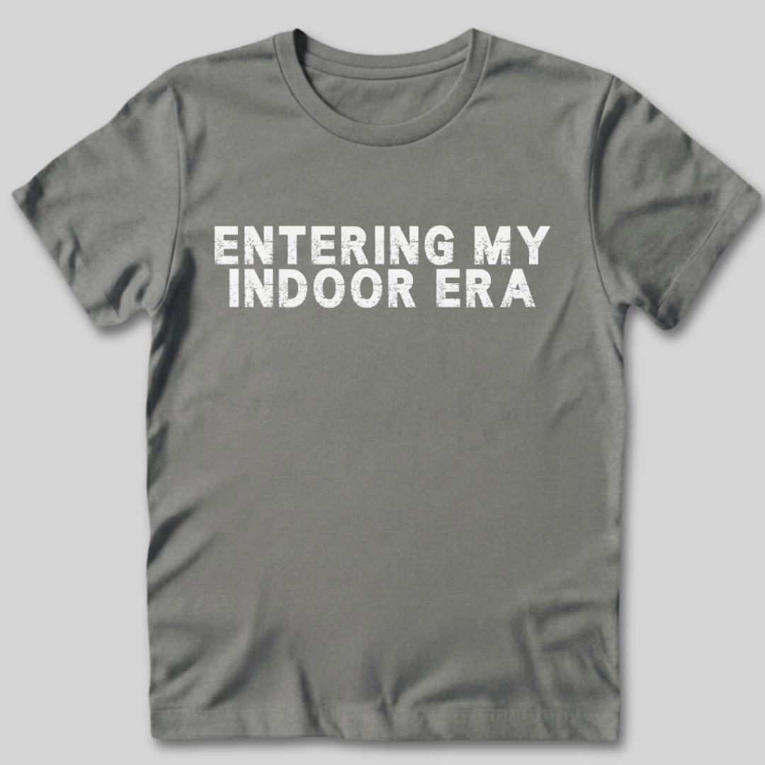 Entering My Indoor Era T-Shirt