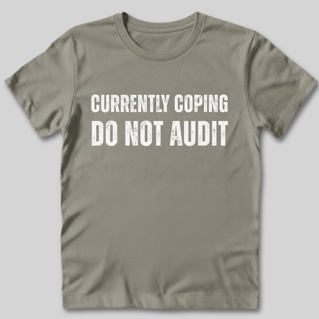 Currently Coping T-Shirt