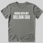 Aging Into My Villain Era T-Shirt
