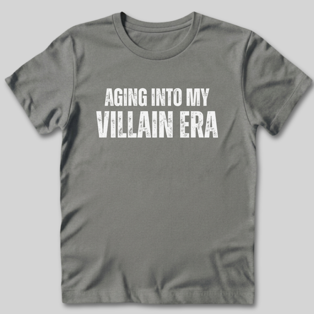 Aging Into My Villain Era T-Shirt