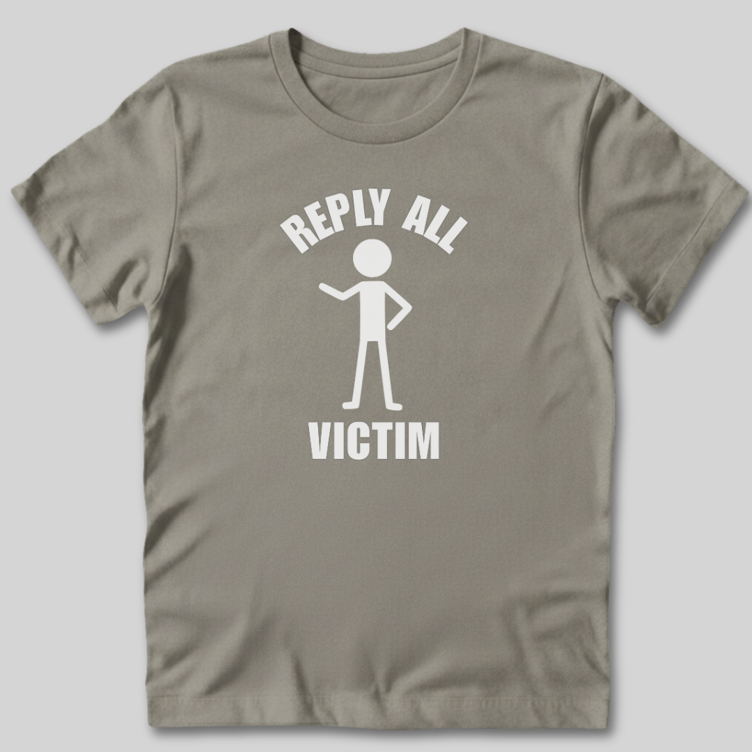 Reply All Victim T-Shirt