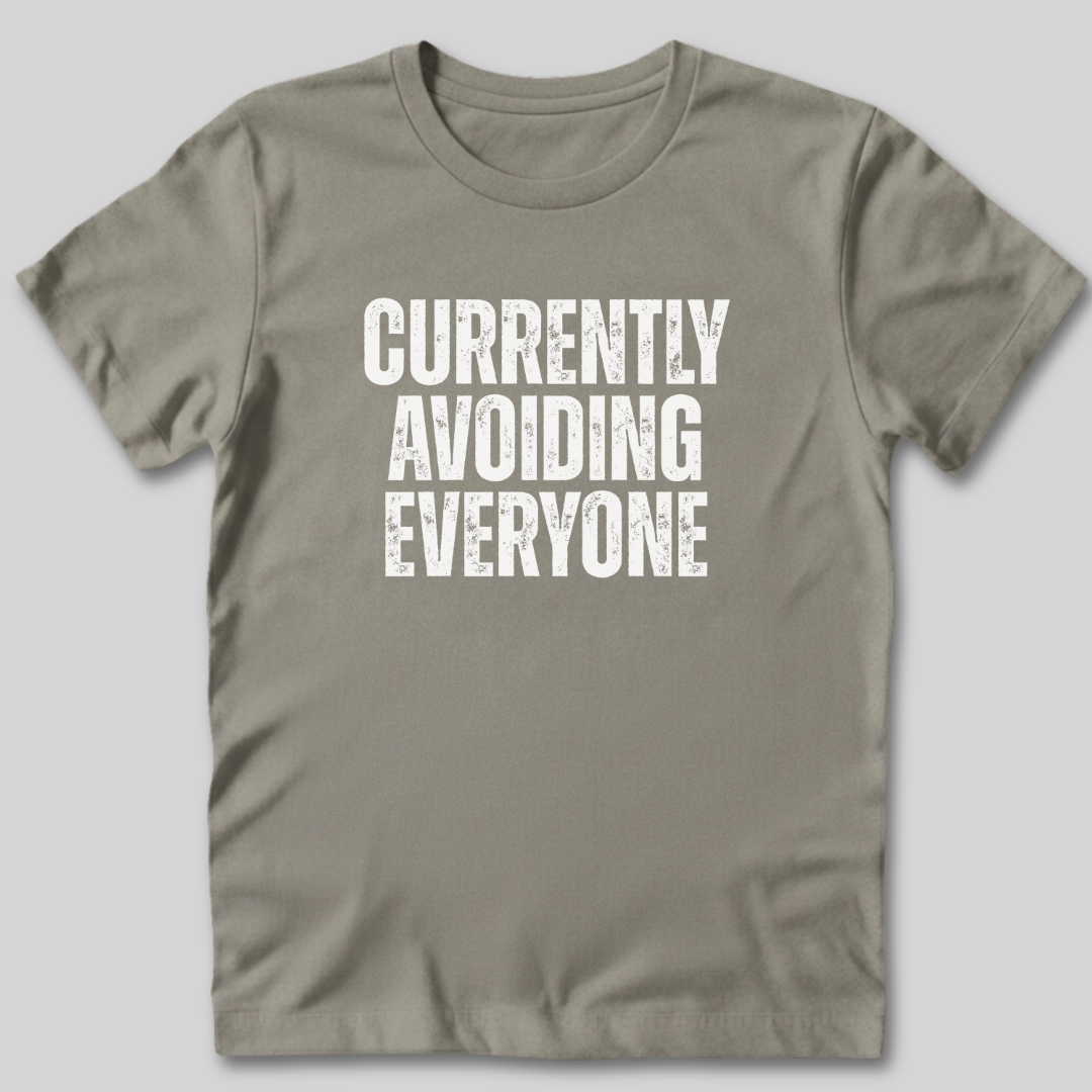 Currently Avoiding Everyone T-Shirt