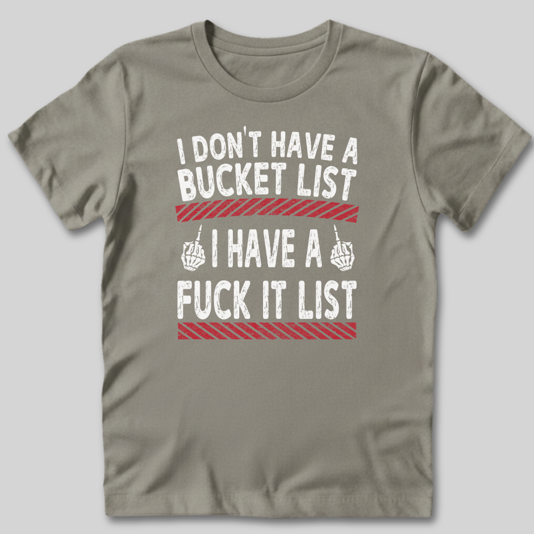 Fuck It List T-Shirt