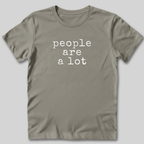People Are a Lot T-Shirt
