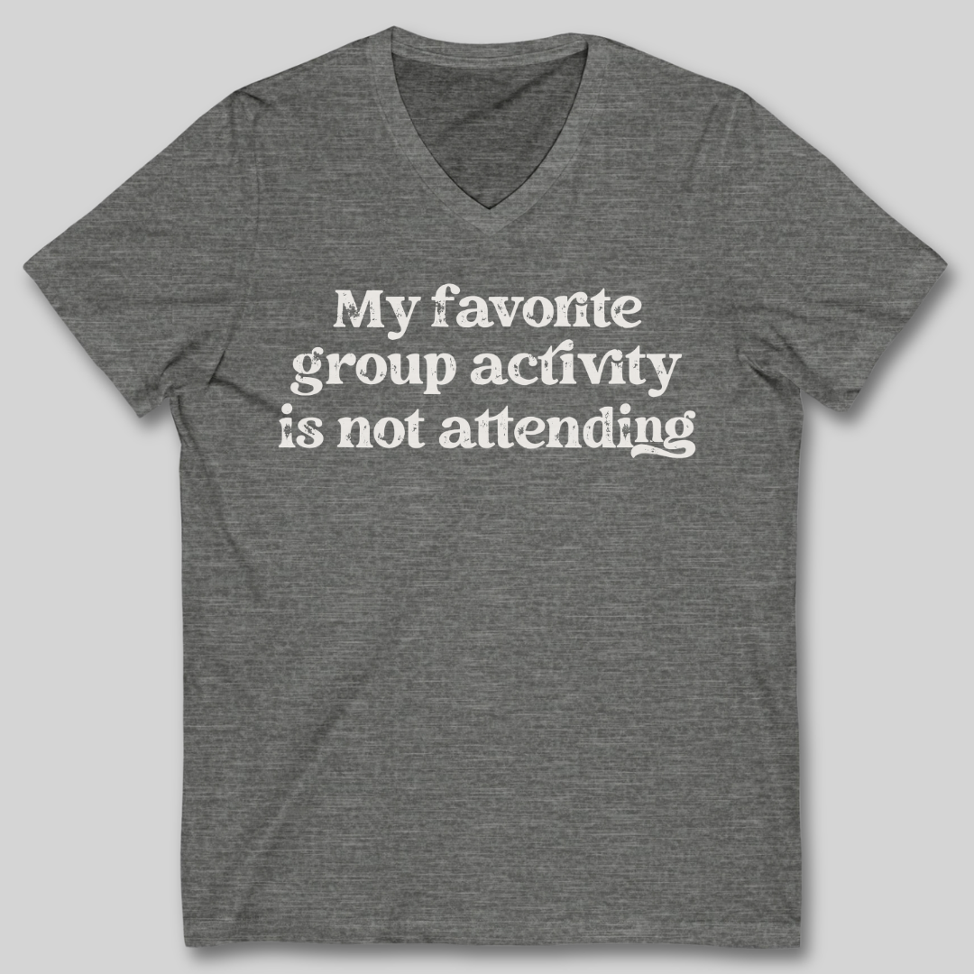 My Favorite Group Activity V-Neck T-Shirt