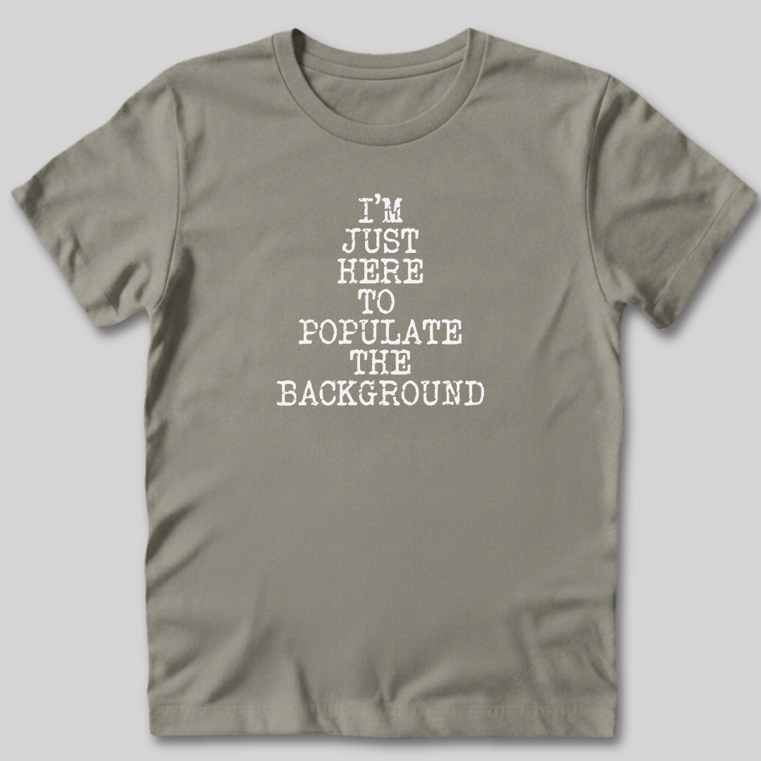 Populate The Background T-Shirt