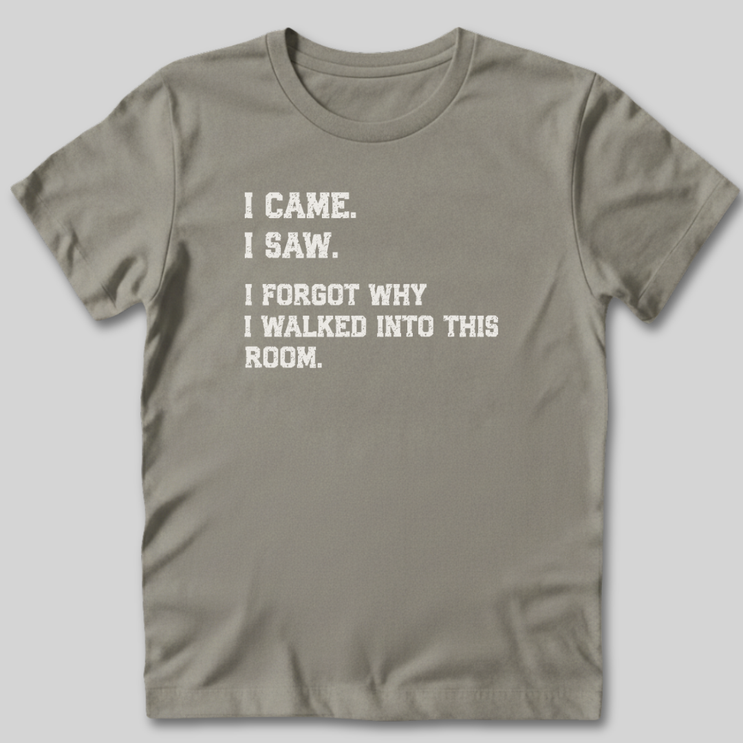 I Forgot Why T-Shirt