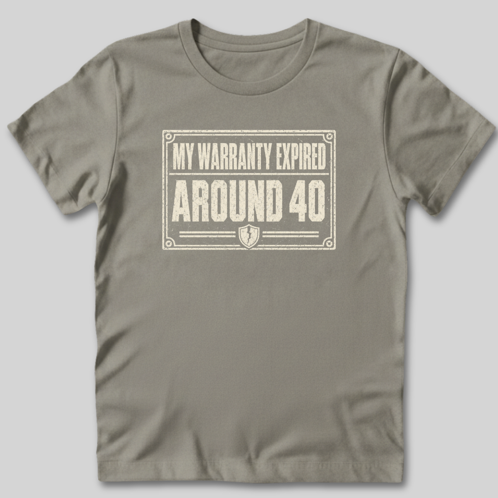My Warranty Expired Around 40 T-Shirt