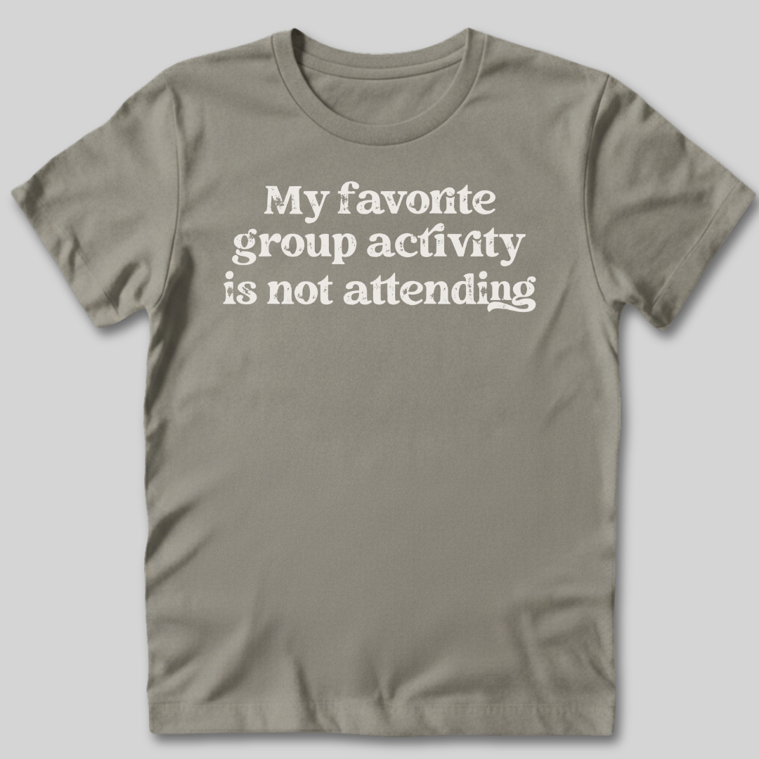 My Favorite Group Activity T-Shirt